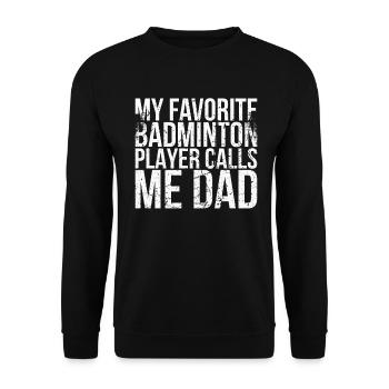 My favorite badminton players call me Dad - Unisex Sweatshirt - black - Front - Alina (178cm) & Michal (187cm)