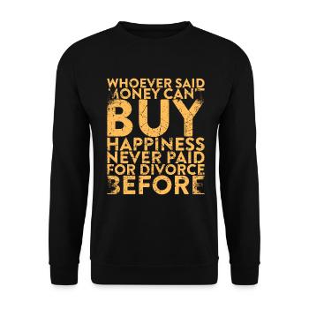 Wer Auch Immer Sagte, Geld Kann Glück Niemals - Unisex Pullover - Schwarz - Vorne - Alina (178cm) & Michal (187cm)