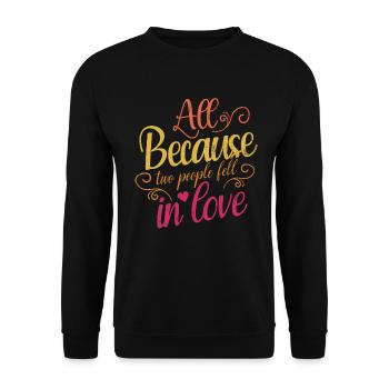All because two people join the bride - Unisex Sweatshirt - black - Front - Alina (178cm) & Michal (187cm)