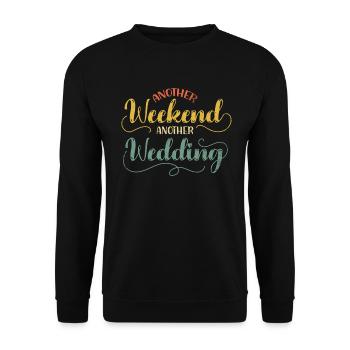 Ein Weiteres Wochenende, Eine Weitere Hochzeit Für - Unisex Pullover - Schwarz - Vorne - Alina (178cm) & Michal (187cm)