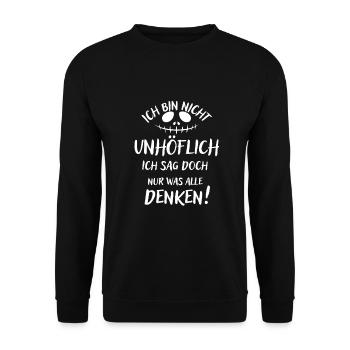 Ich bin nicht unhöflich, sage nur was alle denken - Unisex Pullover - Schwarz - Vorne - Alina (178cm) & Michal (187cm)