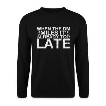 By the time the dm is smiling, it's already too late for - Unisex Sweatshirt - black - Front - Alina (178cm) & Michal (187cm)