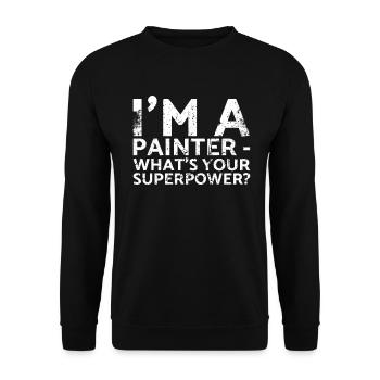 I am a painter, what are you for - Unisex Sweatshirt - black - Front - Alina (178cm) & Michal (187cm)