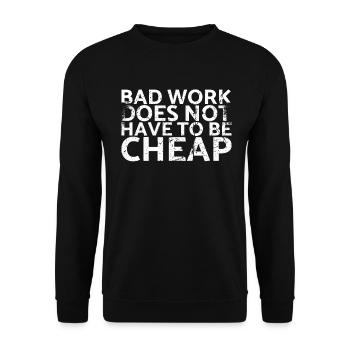 Un mauvais travail n’a pas besoin d’être un design bon marché - Sweat-shirt Unisexe - noir - Devant - Alina (178cm) & Michal (187cm)