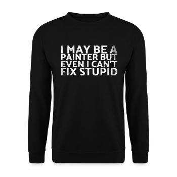 I may be a painter, but not even - Unisex Sweatshirt - black - Front - Alina (178cm) & Michal (187cm)