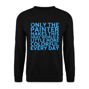 Seul le peintre rend un peu ce monde gris - Sweat-shirt Unisexe - noir - Devant - Alina (178cm) & Michal (187cm)