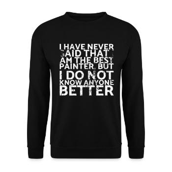 Ich Habe Nie Gesagt, Dass Ich Der Beste Maler Bin, - Unisex Pullover - Schwarz - Vorne - Alina (178cm) & Michal (187cm)