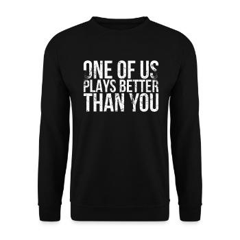One of us plays better than you for badminton - Unisex Sweatshirt - black - Front - Alina (178cm) & Michal (187cm)