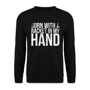 Born with a racket in my hand design - Unisex Sweatshirt - black - Front - Alina (178cm) & Michal (187cm)