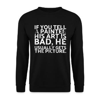Wenn Sie Einem Maler Sagen, Dass Seine Kunst - Unisex Pullover - Schwarz - Vorne - Alina (178cm) & Michal (187cm)