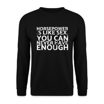 Horsepower is like sex you never have for - Unisex Sweatshirt - black - Front - Alina (178cm) & Michal (187cm)