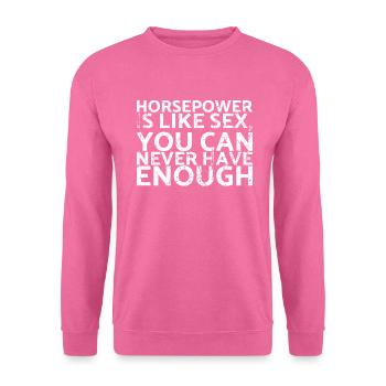 Pferdestärken Sind Wie Sex, Den Man Nie Für - Unisex Pullover - Pink - Vorne