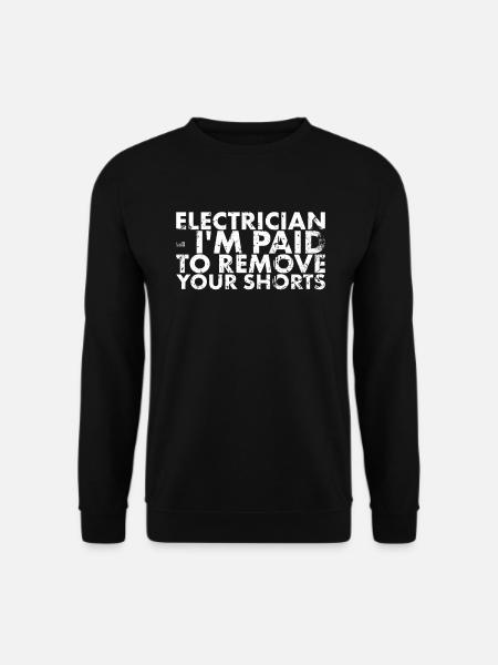 Electrician I pay to remove - Unisex Sweatshirt - black