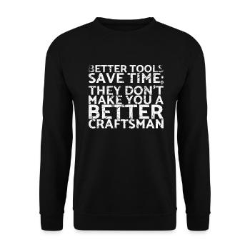 Bessere Werkzeuge Sparen Zeit, Für Die Sie Sie - Unisex Pullover - Schwarz - Vorne - Alina (178cm) & Michal (187cm)