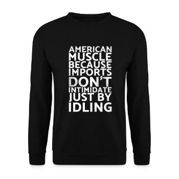 American muscles, because imports are not for - Unisex Sweatshirt - black - Front - Alina (178cm) & Michal (187cm)