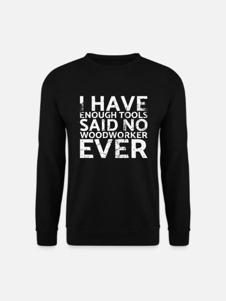 Jeg har nok værktøjer, som ingen - Unisex sweater - sort
