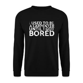 Früher War Ich Zimmermann, Bis Mir Langweilig - Unisex Pullover - Schwarz - Vorne - Alina (178cm) & Michal (187cm)