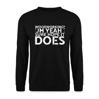 Travail du bois euh, j’espère à coup sûr que c’est - Sweat-shirt Unisexe - noir - Devant - Alina (178cm) & Michal (187cm)