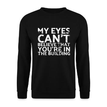 Meine Augen Können Nicht Glauben, Dass Du Auf - Unisex Pullover - Schwarz - Vorne - Alina (178cm) & Michal (187cm)