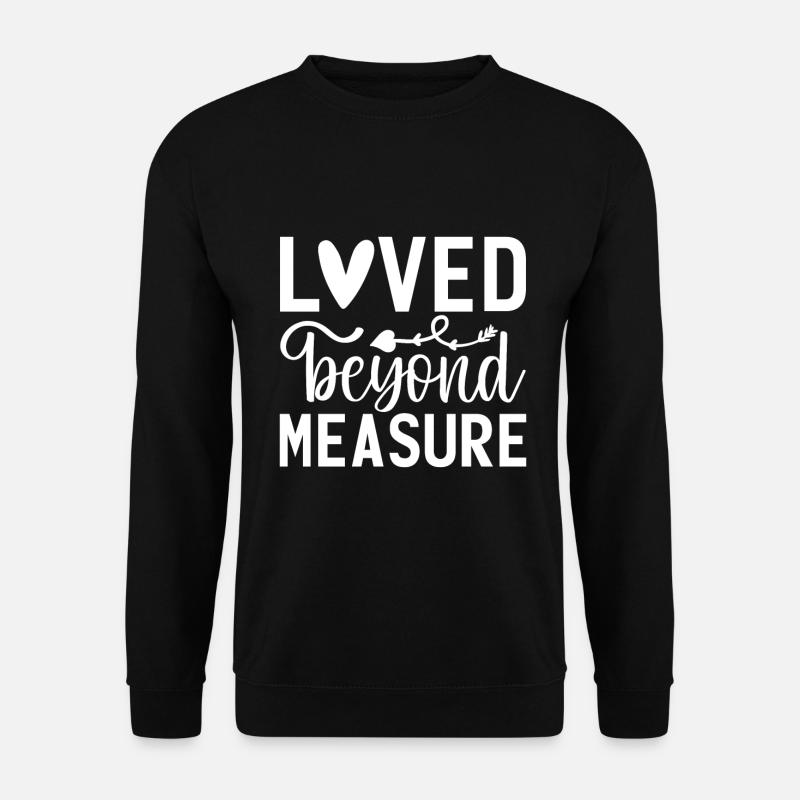 Loved Beyond Measure - Unisex Sweatshirt - black
