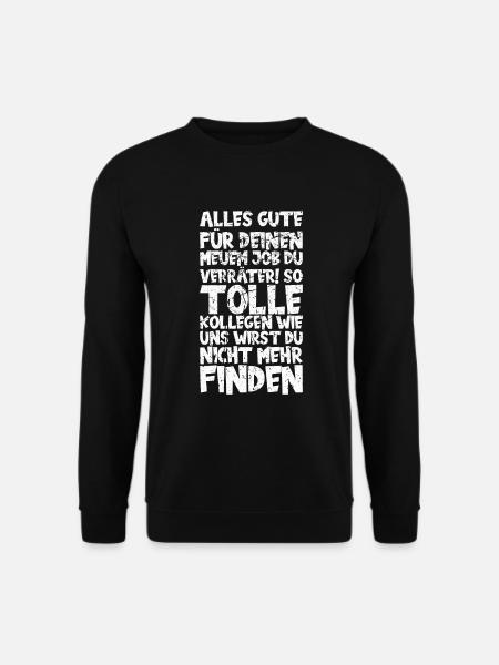 Alles gute im neuen Job du Verräter, Abschied - Unisex Pullover - Schwarz