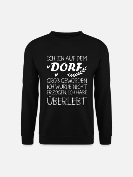 Ich bin auf dem Dorf groß geworden Witziges Dorf - Unisex Pullover - Schwarz