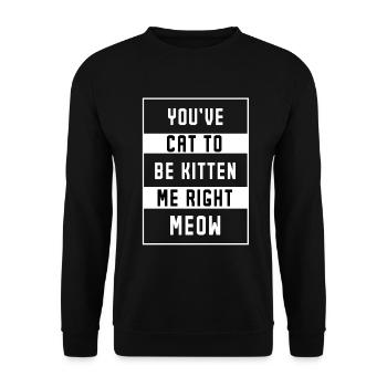 funny cat quote cats lover - Unisex Sweatshirt - black - Front - Alina (178cm) & Michal (187cm)