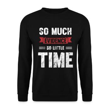 So much evidence, so little time - Unisex Sweatshirt - black - Front - Alina (178cm) & Michal (187cm)