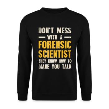 Don't mess with a forensic - Unisex Sweatshirt - black - Front - Alina (178cm) & Michal (187cm)