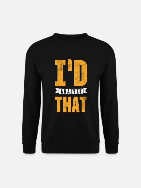 J’analyserais cela, les enquêteurs - Sweat-shirt Unisexe - noir
