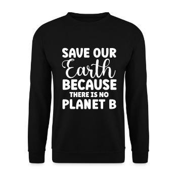 Save Our Earth Because There Is No Planet B - Unisex Pullover - Schwarz - Vorne - Alina (178cm) & Michal (187cm)