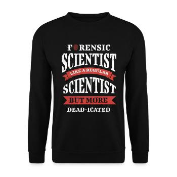 Forensic scientist like a normal scientist, - Unisex Sweatshirt - black - Front - Alina (178cm) & Michal (187cm)