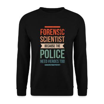Forensiker Die Polizei Braucht Helden, - Unisex Pullover - Schwarz - Vorne - Alina (178cm) & Michal (187cm)