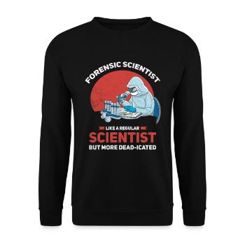 Forensic scientist like a normal scientist, - Unisex Sweatshirt - black - Front - Alina (178cm) & Michal (187cm)