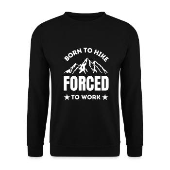 Zum Wandern geboren, zur Arbeit gezwungen Wanderliebhaber - Unisex Pullover - Schwarz - Vorne - Alina (178cm) & Michal (187cm)