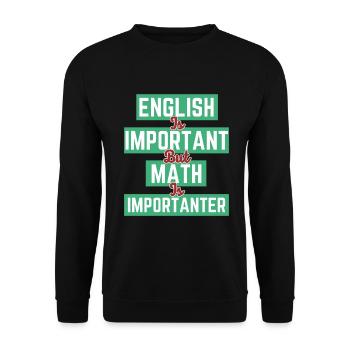 English Is Important But Math Is Importanter - Unisex Sweatshirt - black - Front - Alina (178cm) & Michal (187cm)