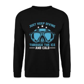 Tauchen Sie Einfach Weiter Durch Das Eis Und Die - Unisex Pullover - Schwarz - Vorne - Alina (178cm) & Michal (187cm)
