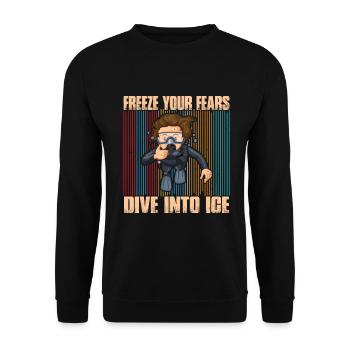 Freeze your fears, dive into the ice - Unisex Sweatshirt - black - Front - Alina (178cm) & Michal (187cm)
