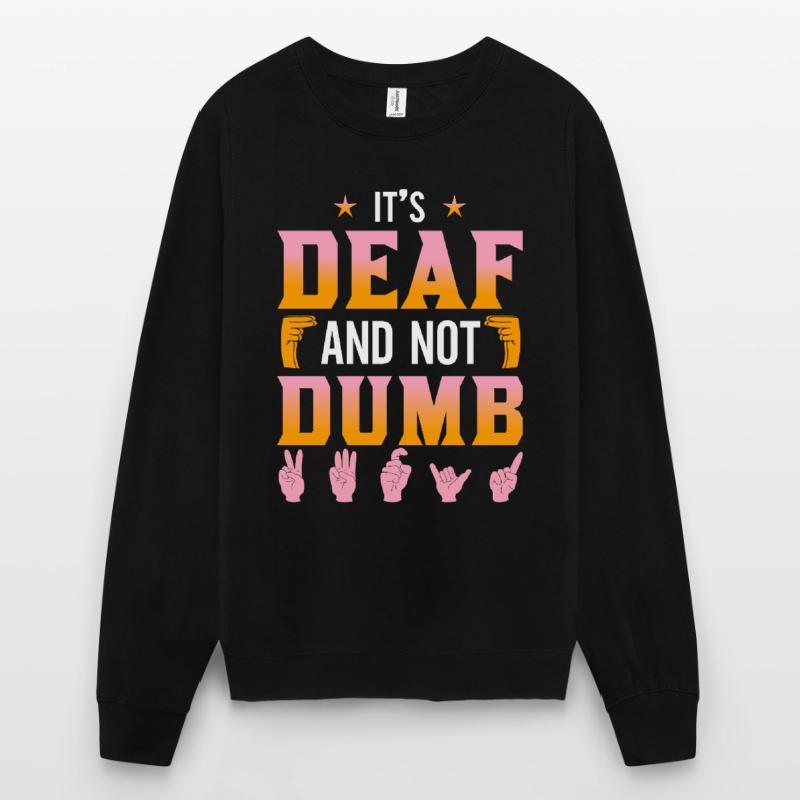Surdité Surdité Perte auditive Perte auditive Sweat-shirt Unisexe
