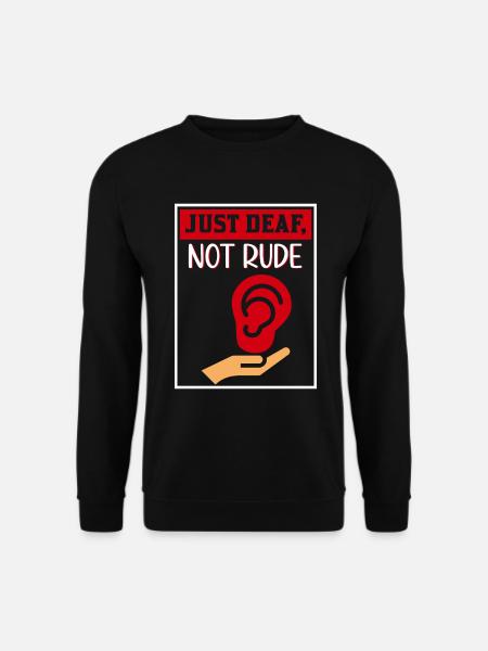 Surdité Surdité Malentendant Perte auditive - Sweat-shirt Unisexe - noir