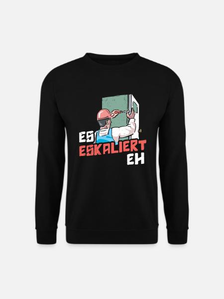 Es Eskaliert Eh Handwerker - Unisex Pullover - Schwarz