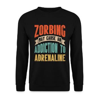 Zorbing can cause a dependence on adrenaline - Unisex Sweatshirt - black - Front - Alina (178cm) & Michal (187cm)