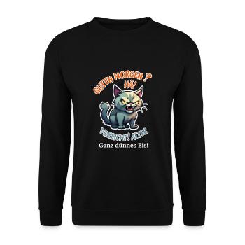 Good morning? Huh! Beware of old very thin ice - Unisex Sweatshirt - black - Front - Alina (178cm) & Michal (187cm)