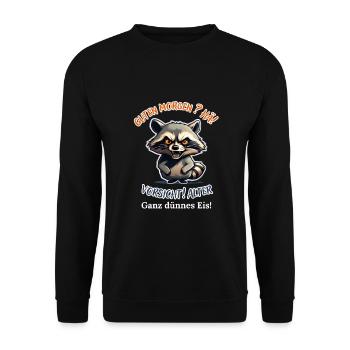 Good morning? Huh! Beware of old very thin ice - Unisex Sweatshirt - black - Front - Alina (178cm) & Michal (187cm)