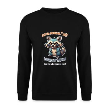 Good morning? Huh! Beware of old very thin ice - Unisex Sweatshirt - black - Front - Alina (178cm) & Michal (187cm)