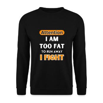Careful, I'm too fat to run away, I'm fighting - Unisex Sweatshirt - black - Front - Alina (178cm) & Michal (187cm)