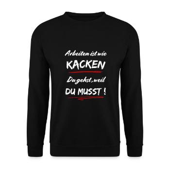 Travailler, c’est comme chier. Vous partez parce qu’il le faut ! - Sweat-shirt Unisexe - noir - Devant - Alina (178cm) & Michal (187cm)