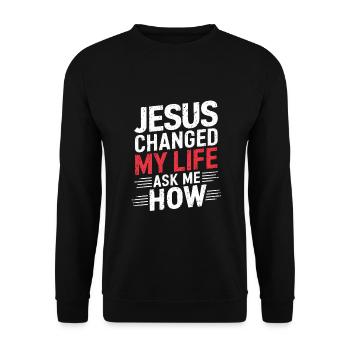Jesus changed my life! Christian - Unisex Sweatshirt - black - Front - Alina (178cm) & Michal (187cm)