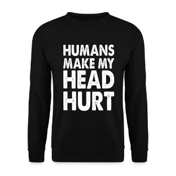 Humans Make My Head Hurt - Unisex Pullover - Schwarz - Vorne - Alina (178cm) & Michal (187cm)