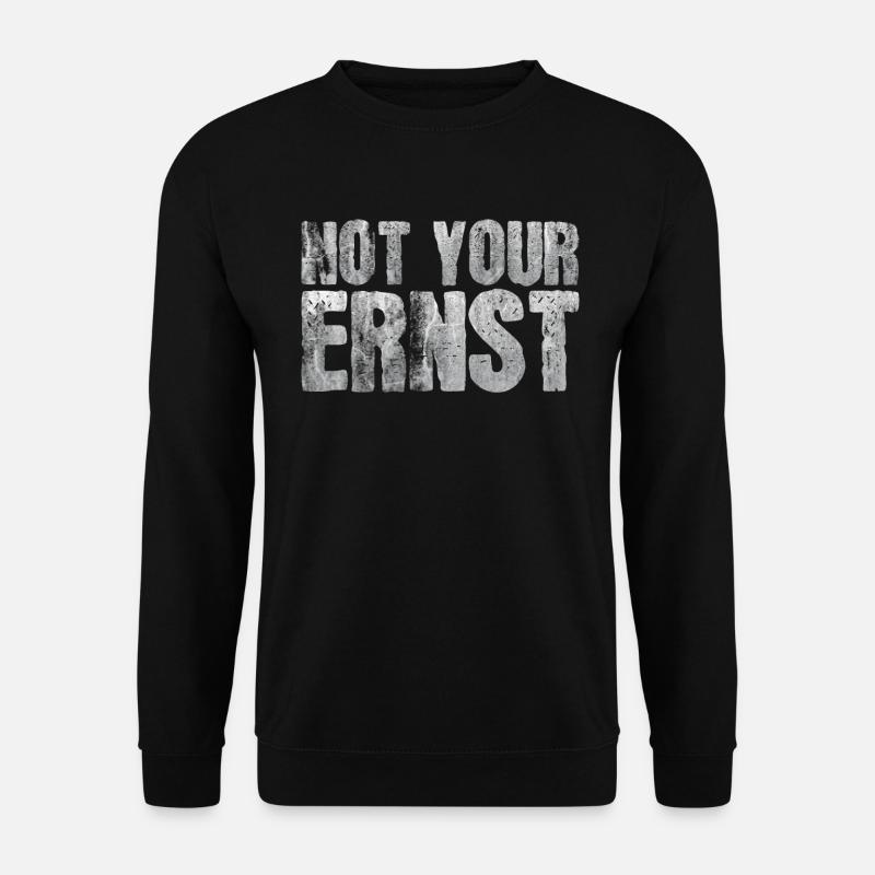 Sprüche - Not your Ernst - Unisex Pullover - Schwarz